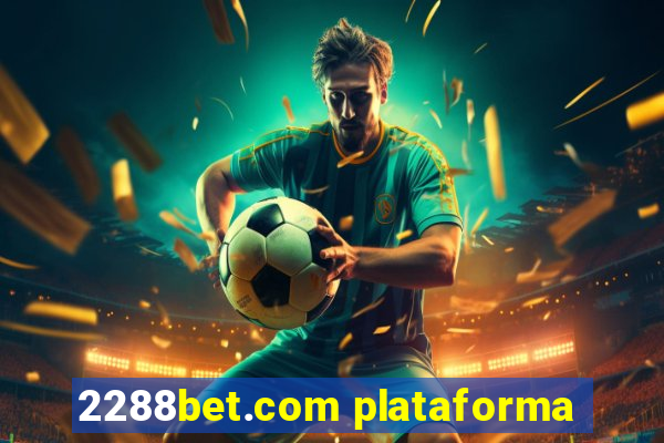 2288bet.com plataforma